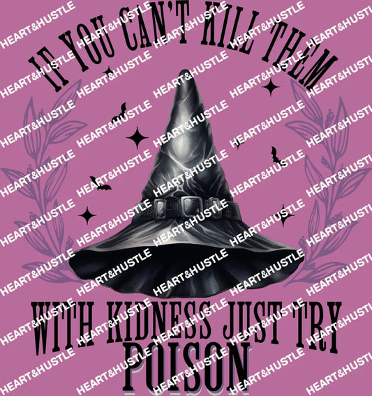 If You Can’t Kill Them With Kindness Just Try Poison