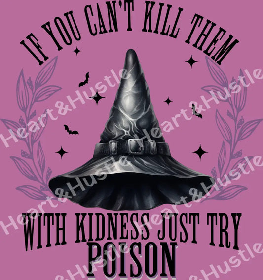 If You Can’t Kill Them With Kindness Just Try Poison