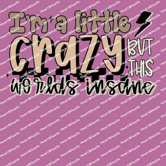 Im a Little Crazy