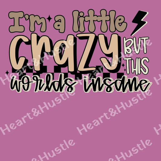 Im a Little Crazy