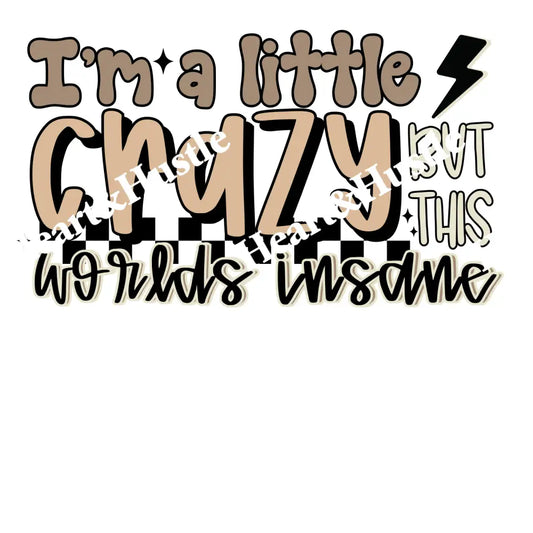 Im a Little Crazy