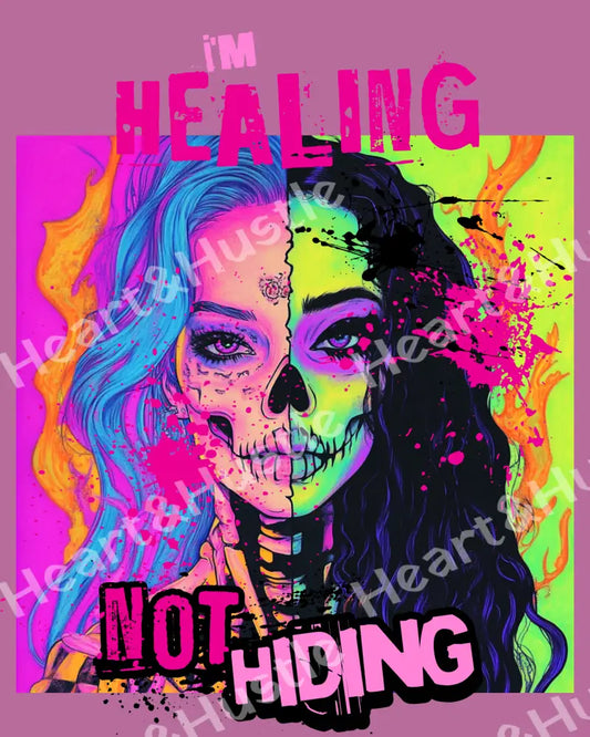 I’m Healing Not Hiding