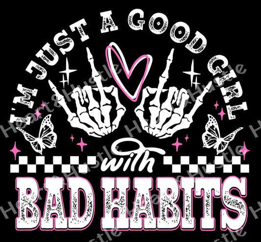 Im Just A Good Girl With Bad Habits
