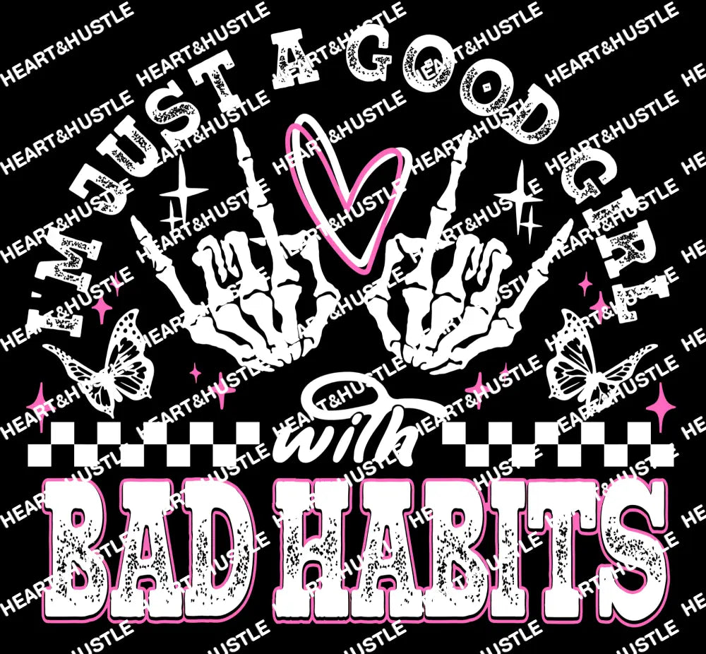 Im Just A Good Girl With Bad Habits