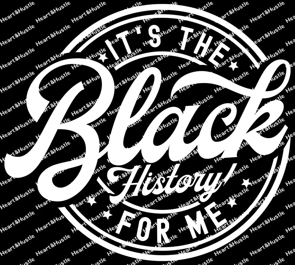 It The Black History For Me White