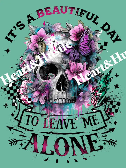 Its a Beautiful Day to Leave me Alone Black