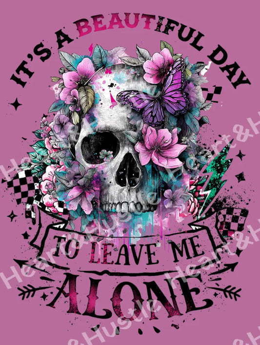 Its a Beautiful Day to Leave me Alone Black