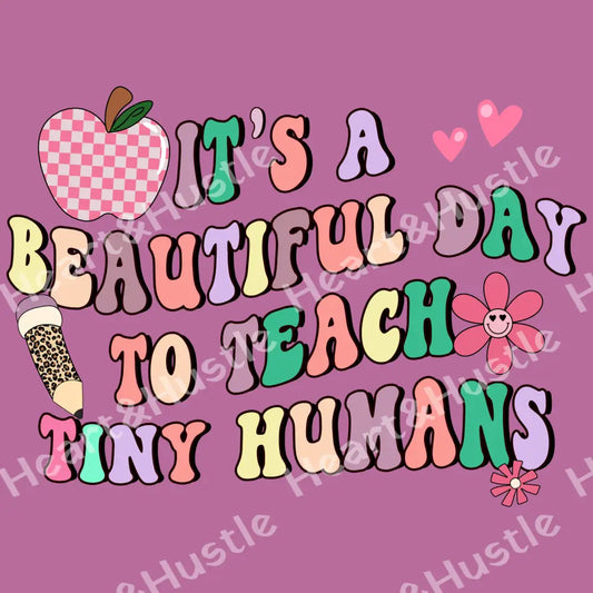 It’s a beautiful day to teach tiny humans