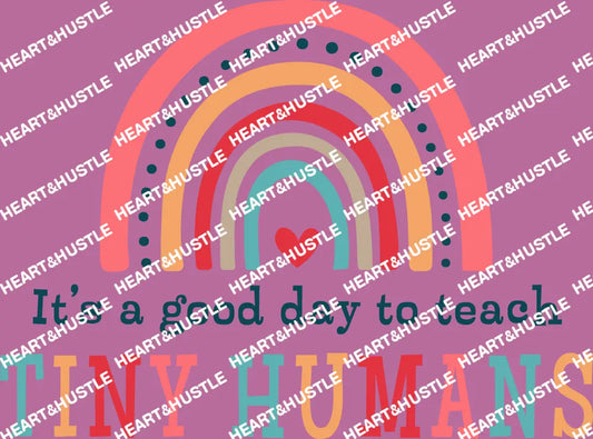 It’s A Good Day To Teach Tiny Humans Rainbow