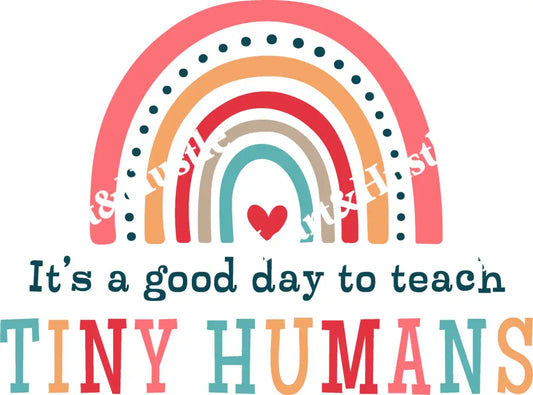It’s A Good Day To Teach Tiny Humans Rainbow