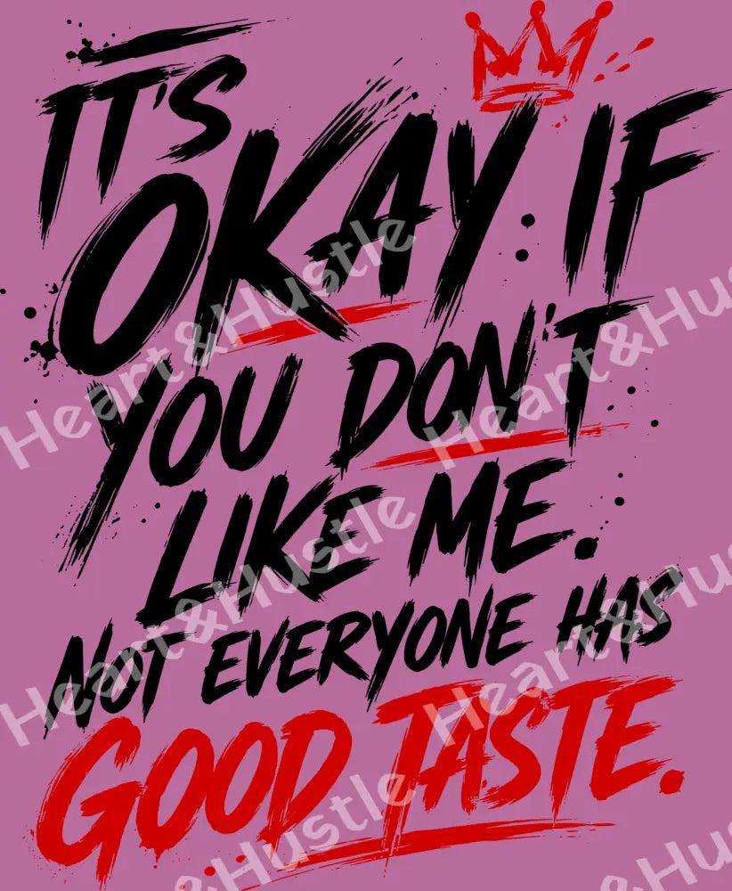 It’s Ok if you don’t like me Black