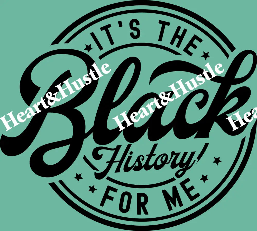 Its The Black History For Me