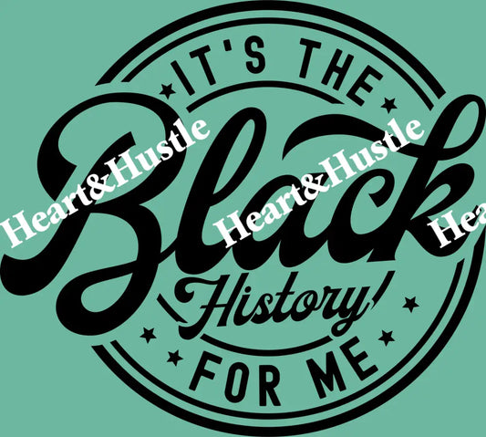 Its The Black History For Me