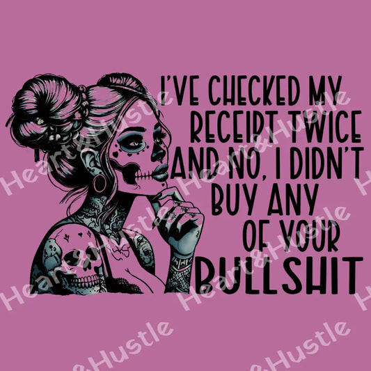 I’ve checked my receipt twice