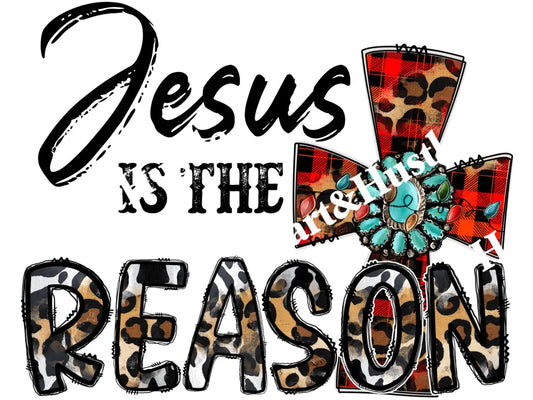 Jesus Is The Reason