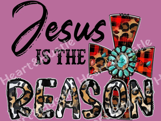 Jesus Is The Reason