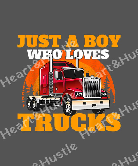 Just A Boy Who Loves Trucks