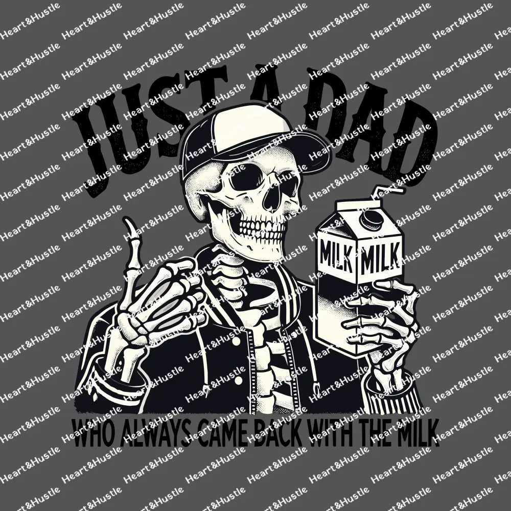 Just A Dad Who Always Came Back With The Milk Black