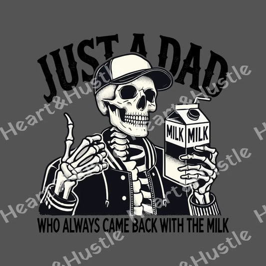 Just A Dad Who Always Came Back With The Milk Black