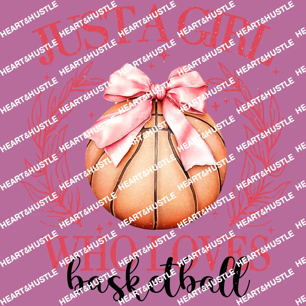 Just A Girl Who Loves Basketball
