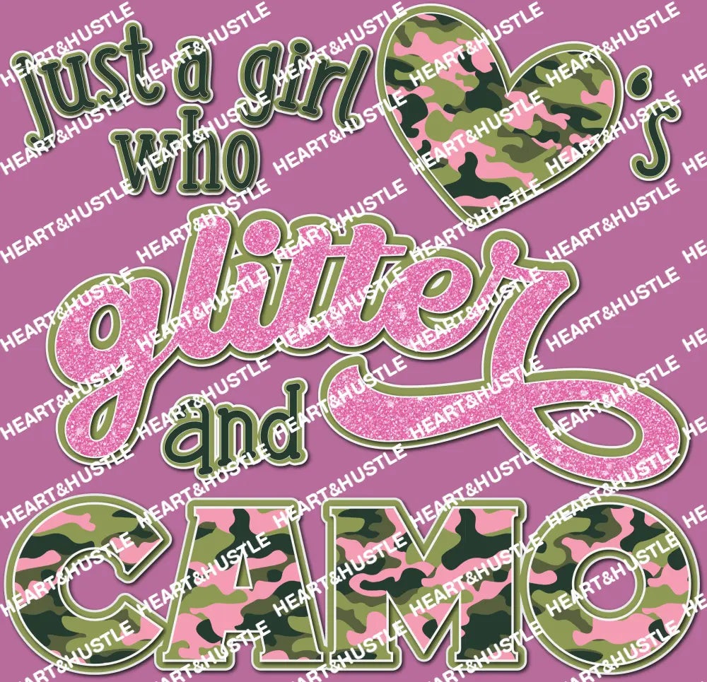 Just A Girl Who Loves Glitter And Camo