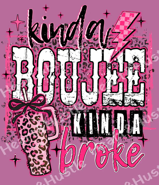 Kinda Boujee Kinda Broke Pink