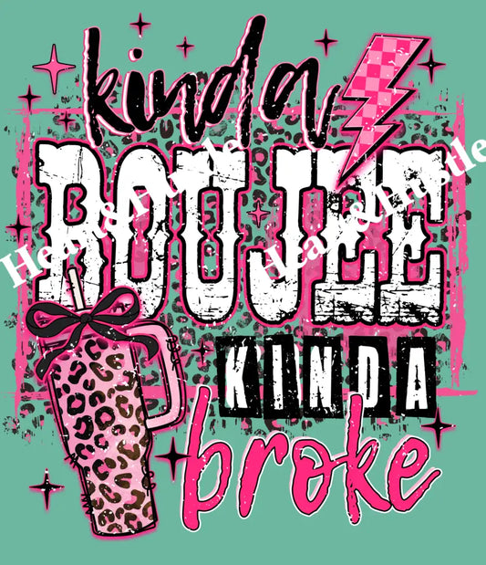 Kinda Boujee Kinda Broke Pink