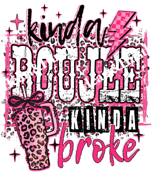 Kinda Boujee Kinda Broke Pink