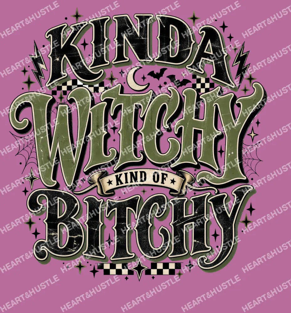 Kinda Witchy Kind of Bitchy