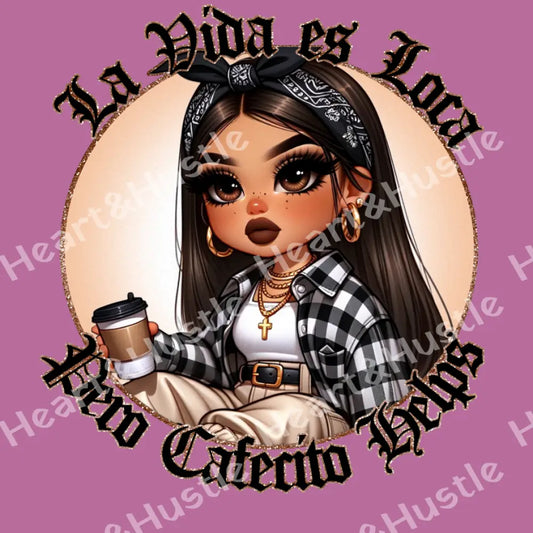 La Vida Es Loca Pero Cafecito Helps