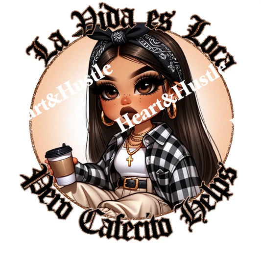 La Vida Es Loca Pero Cafecito Helps