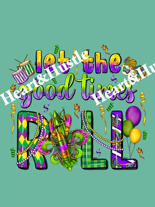 Let The Good Times Roll Mardi Gras