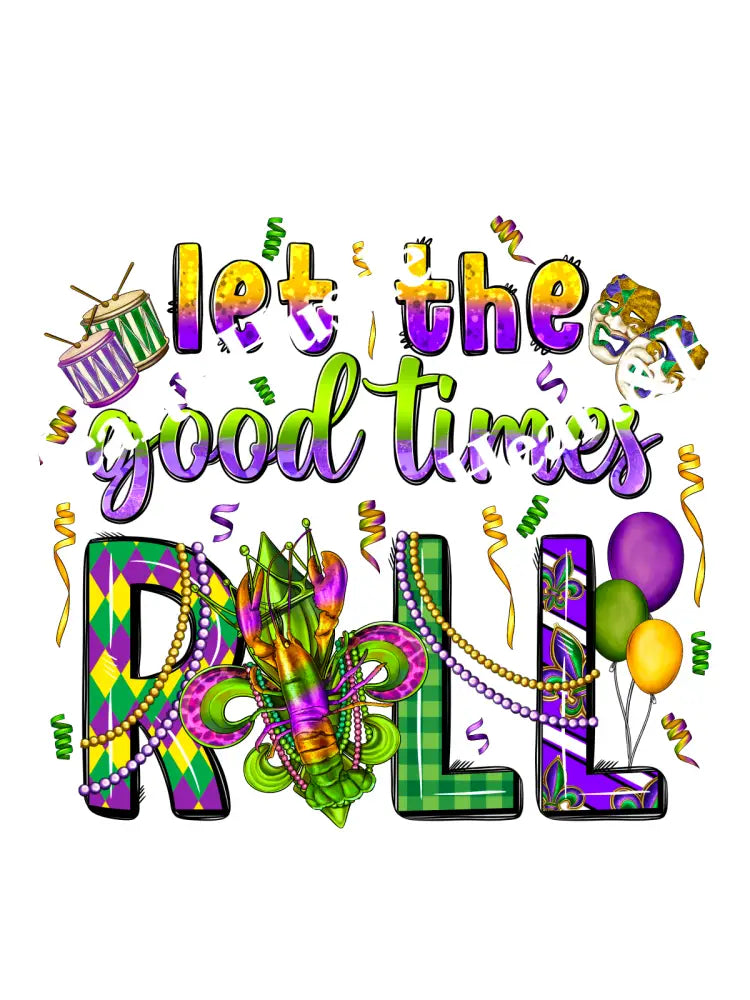 Let The Good Times Roll Mardi Gras