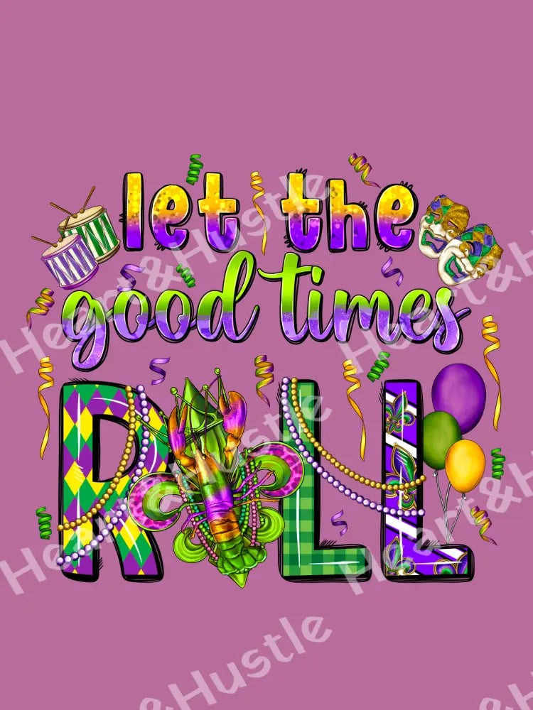 Let The Good Times Roll Mardi Gras