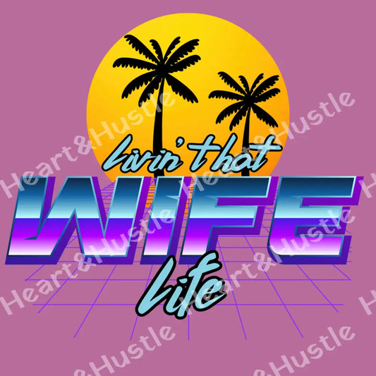 Livin That Wife Life Miami