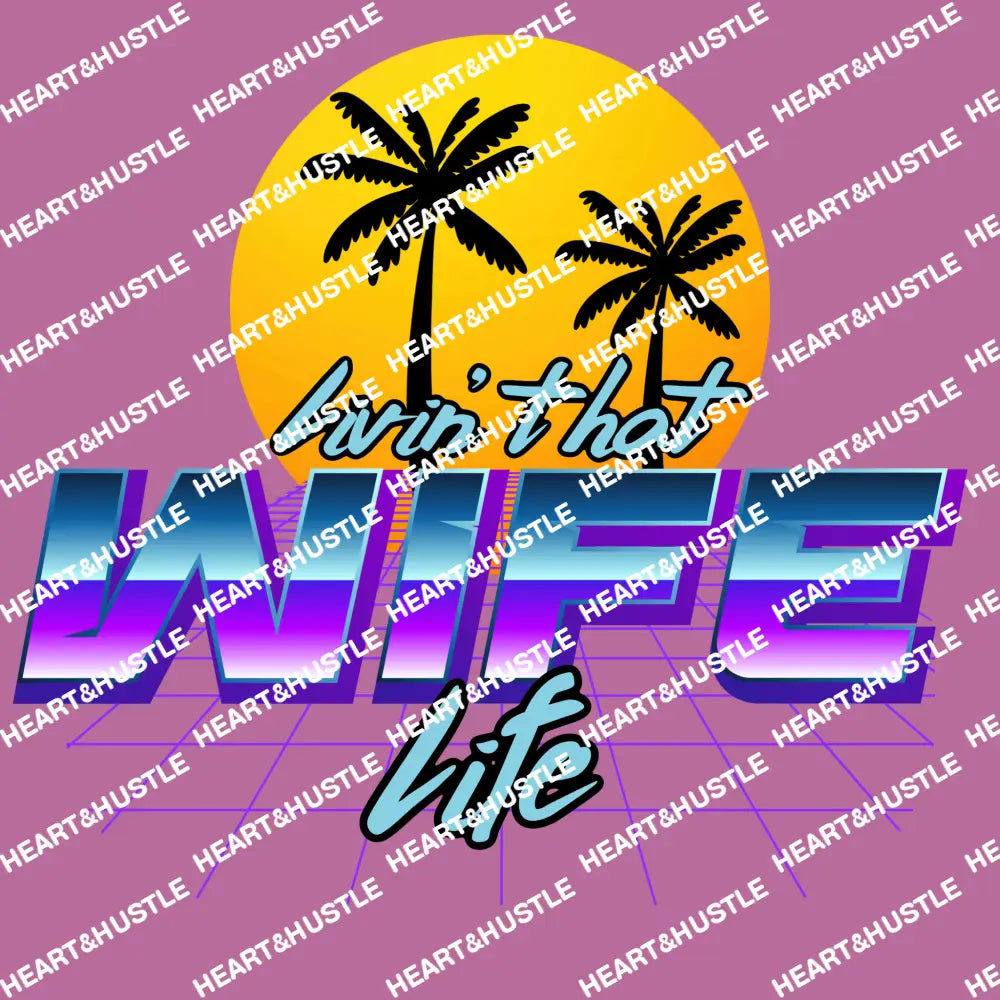 Livin That Wife Life Miami