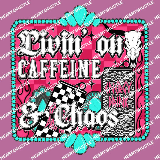 Living on Caffeine And Chaos