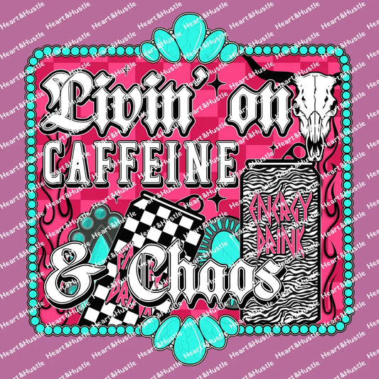 Living on Caffeine And Chaos