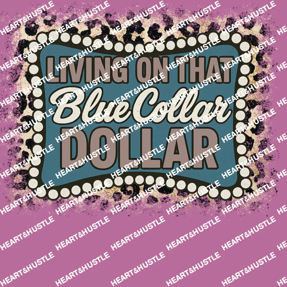 Living on that blue color dollar Cheetah