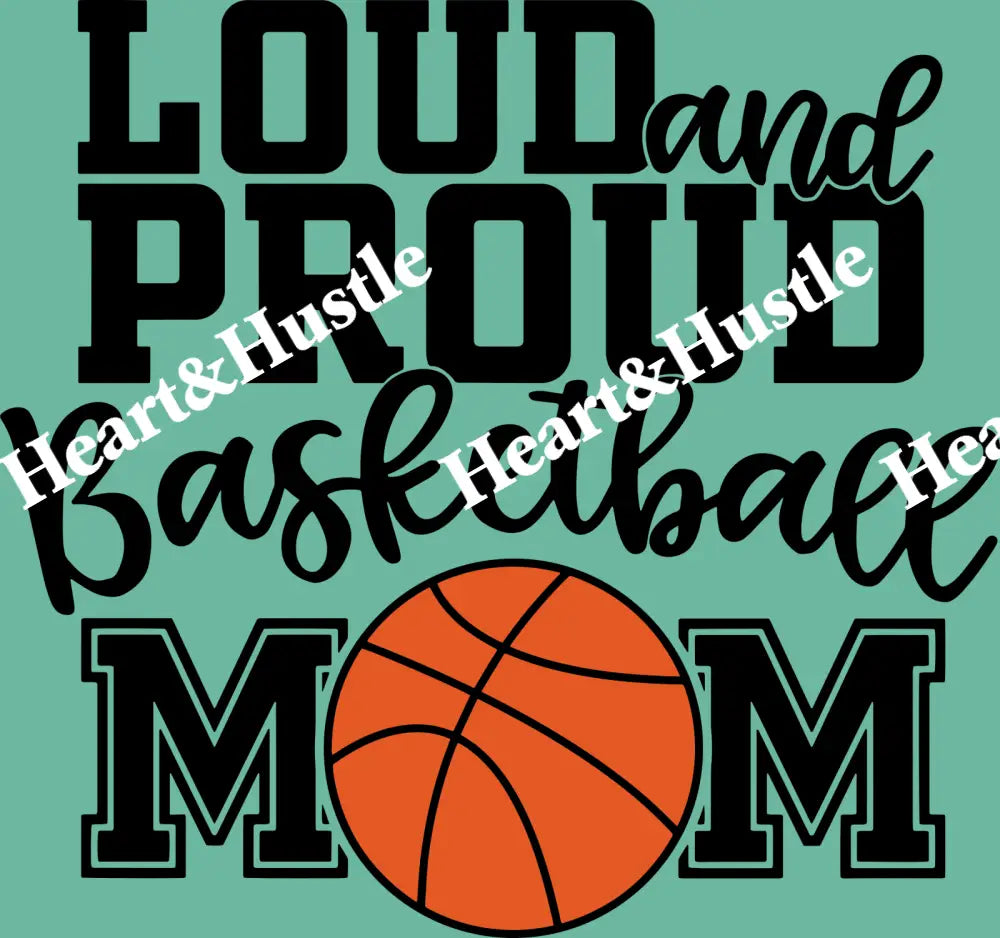 Loud And Proud Basketball Mom