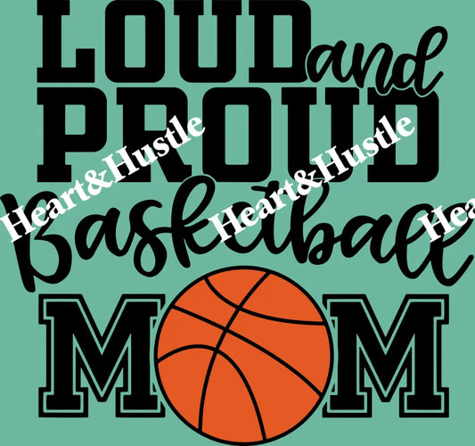 Loud And Proud Basketball Mom