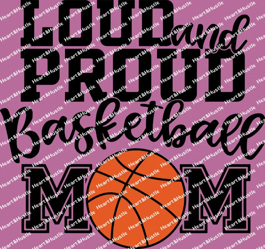 Loud And Proud Basketball Mom