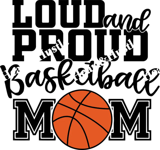 Loud And Proud Basketball Mom