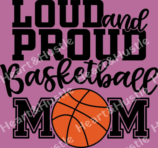 Loud And Proud Basketball Mom