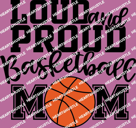 Loud And Proud Basketball Mom