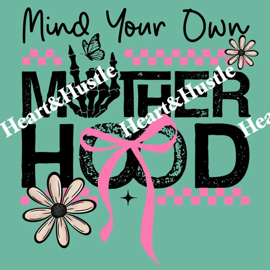 Mind Your Own Motherhood