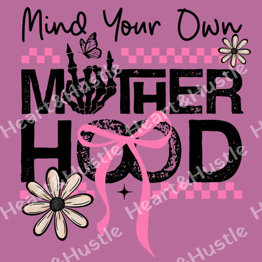 Mind Your Own Motherhood
