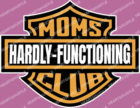 Moms Hardly Functioning Club