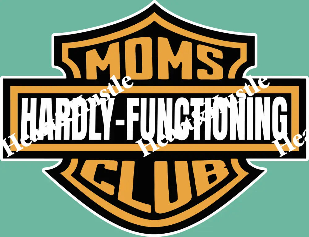 Moms Hardly Functioning Club