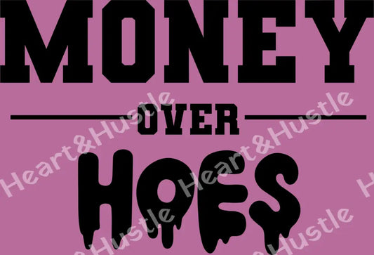 Money Over Hoes